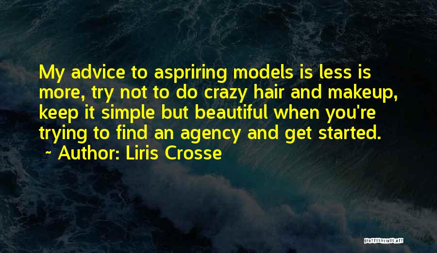 Crazy But Simple Quotes By Liris Crosse