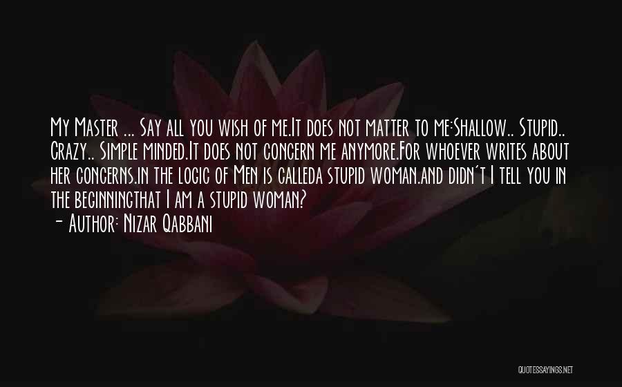 Crazy But Simple Quotes By Nizar Qabbani