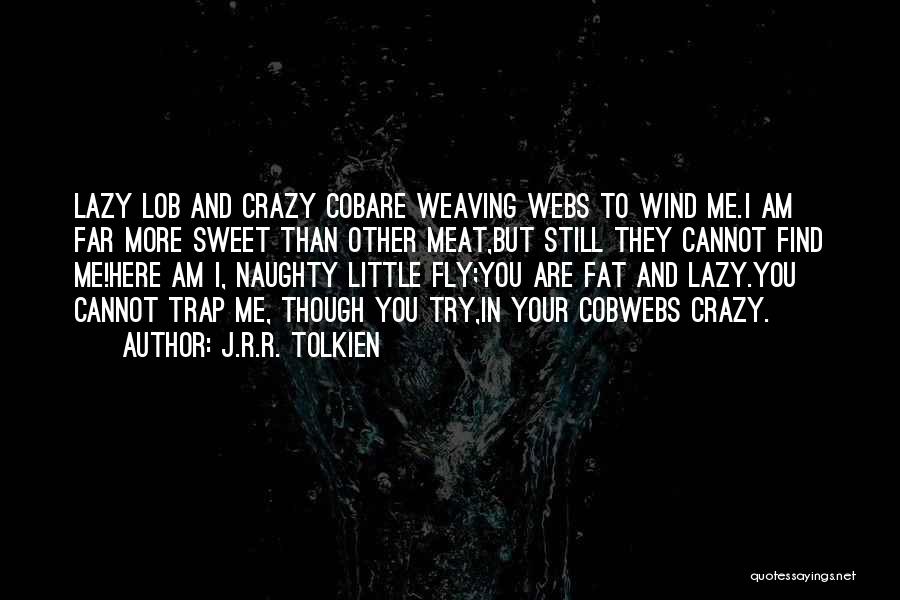 Crazy But Sweet Quotes By J.R.R. Tolkien