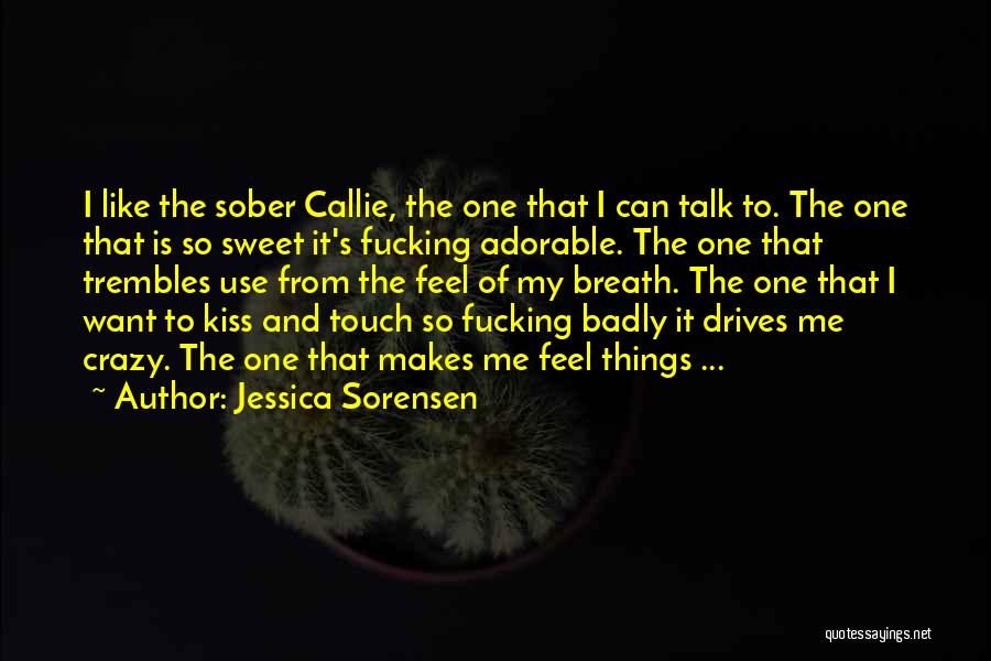 Crazy But Sweet Quotes By Jessica Sorensen