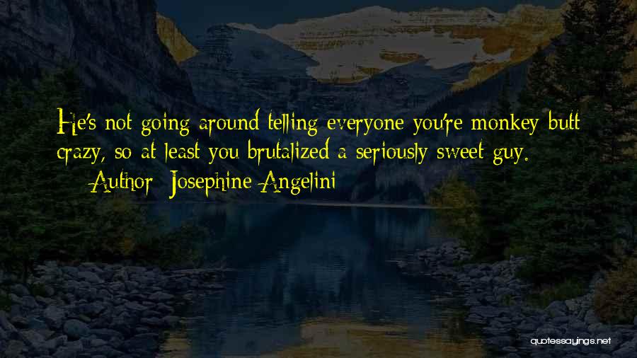 Crazy But Sweet Quotes By Josephine Angelini