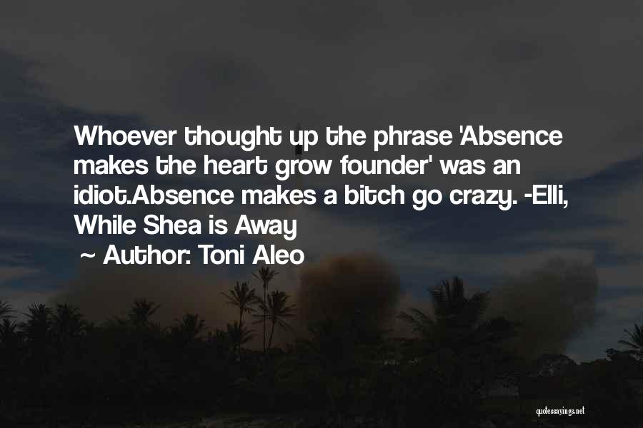 Crazy But Sweet Quotes By Toni Aleo