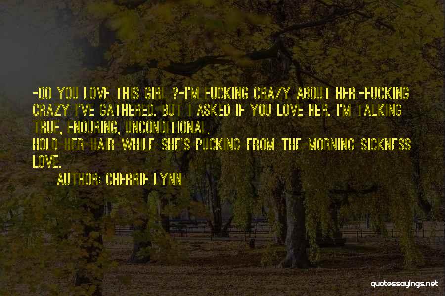 Crazy But True Love Quotes By Cherrie Lynn