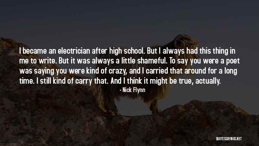 Crazy But True Quotes By Nick Flynn Crazy But True Quotes By Nick Flynn
