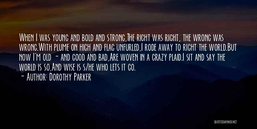 Crazy But Wise Quotes By Dorothy Parker