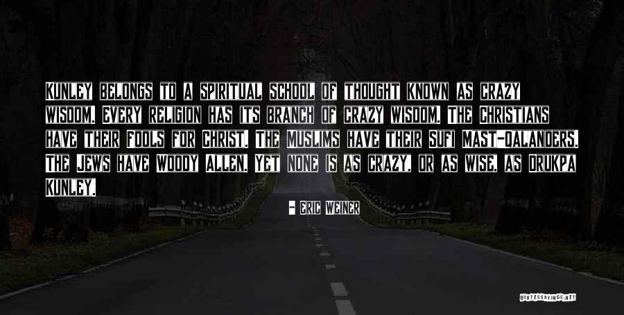 Crazy But Wise Quotes By Eric Weiner