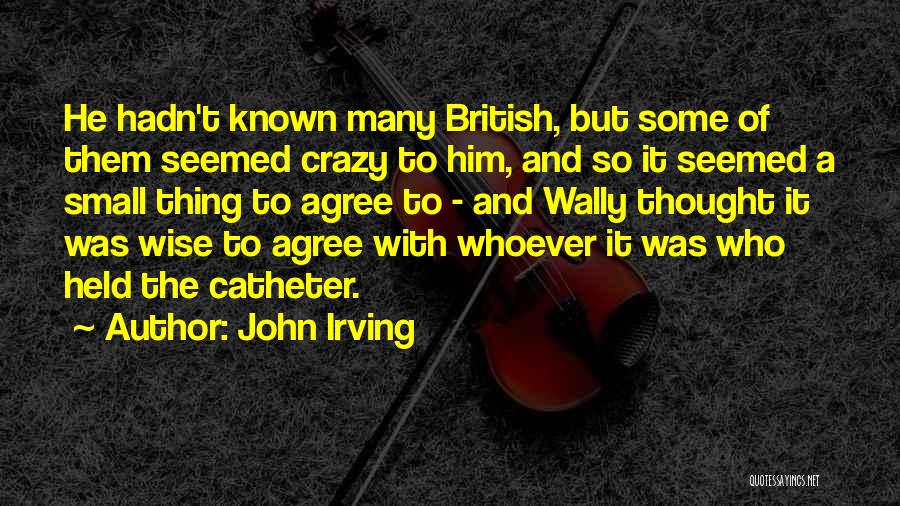 Crazy But Wise Quotes By John Irving