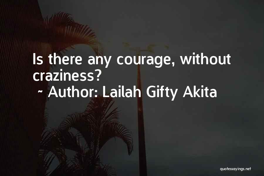 Crazy But Wise Quotes By Lailah Gifty Akita