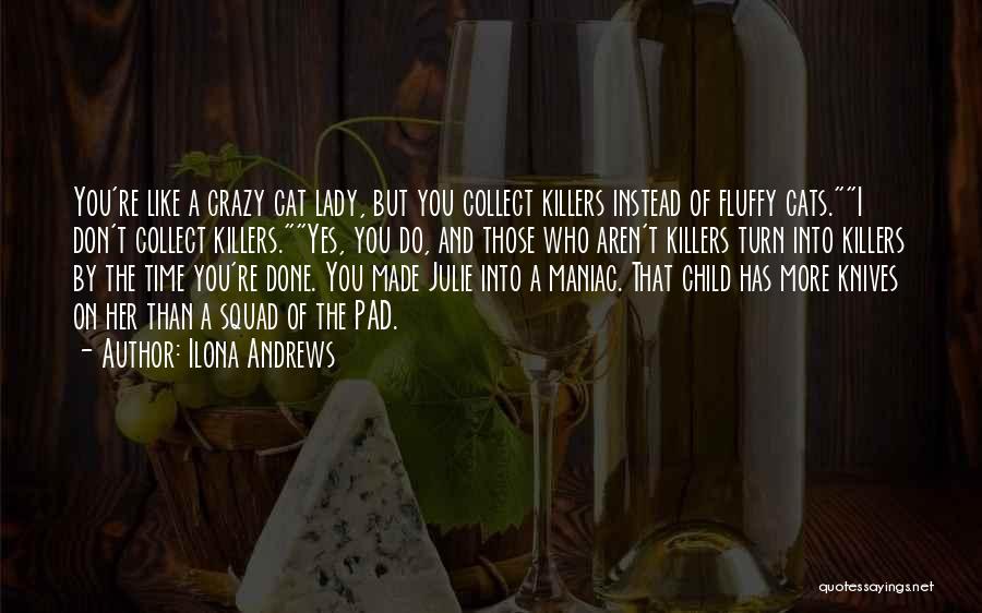Crazy Cat Lady Quotes By Ilona Andrews