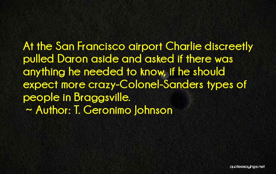 Crazy Colonel Quotes By T. Geronimo Johnson
