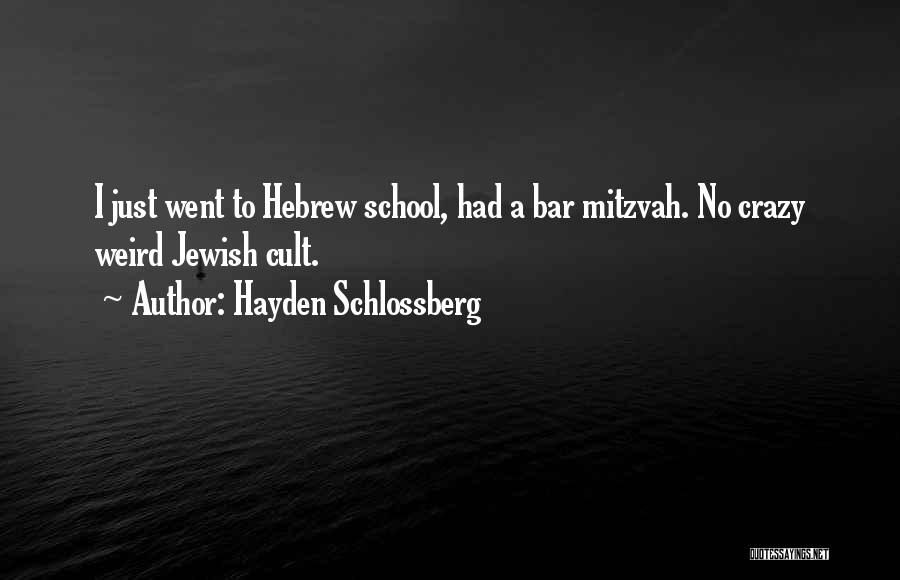 Crazy Cult Quotes By Hayden Schlossberg