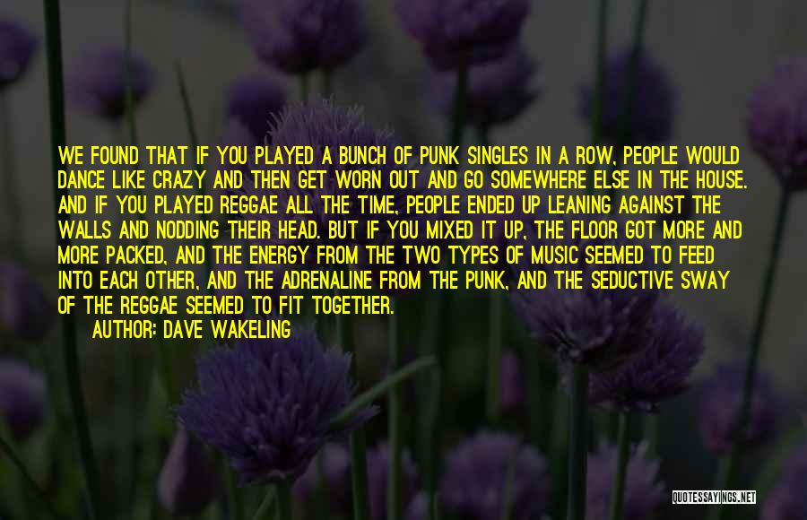 Crazy Dave Quotes By Dave Wakeling