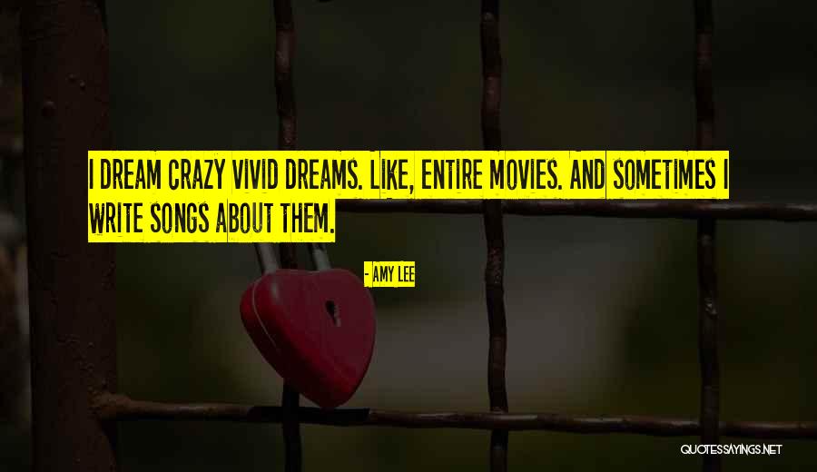 Crazy Dreams Quotes By Amy Lee Crazy Dreams Quotes By Amy Lee