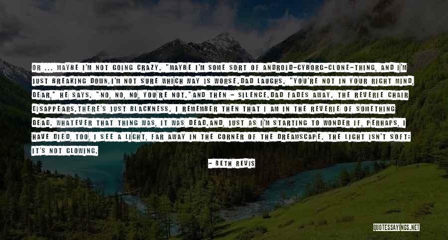 Crazy Dreams Quotes By Beth Revis Crazy Dreams Quotes By Beth Revis