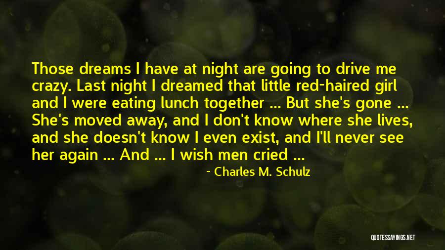 Crazy Dreams Quotes By Charles M. Schulz Crazy Dreams Quotes By Charles M. Schulz