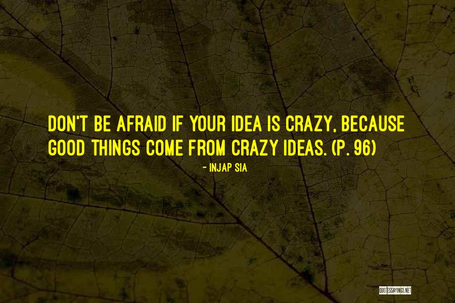 Crazy Dreams Quotes By Injap Sia Crazy Dreams Quotes By Injap Sia
