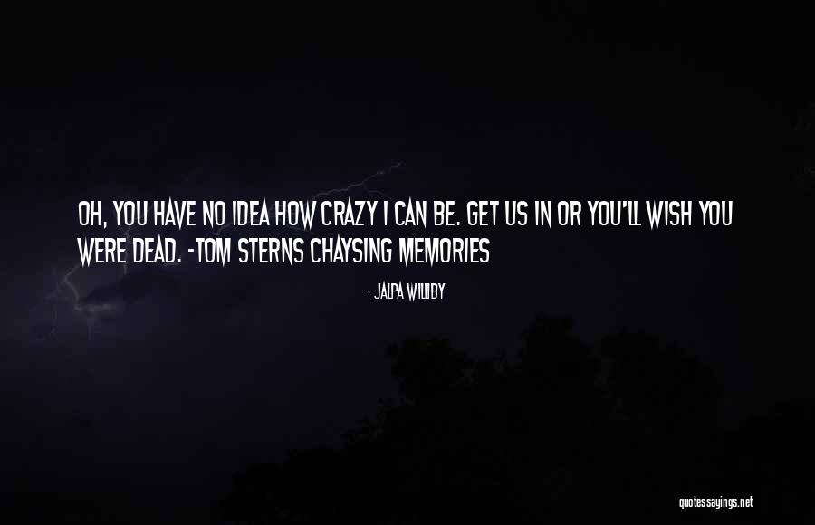 Crazy Dreams Quotes By Jalpa Williby Crazy Dreams Quotes By Jalpa Williby