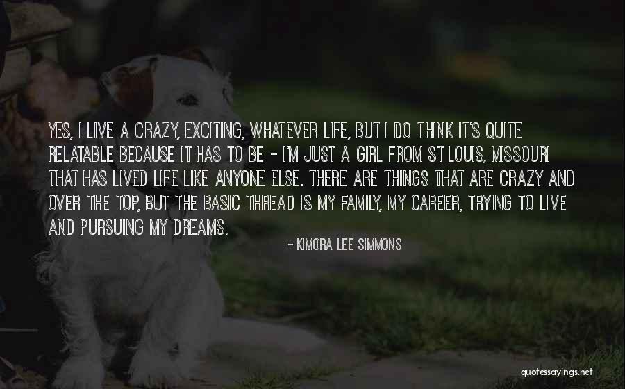 Crazy Dreams Quotes By Kimora Lee Simmons Crazy Dreams Quotes By Kimora Lee Simmons