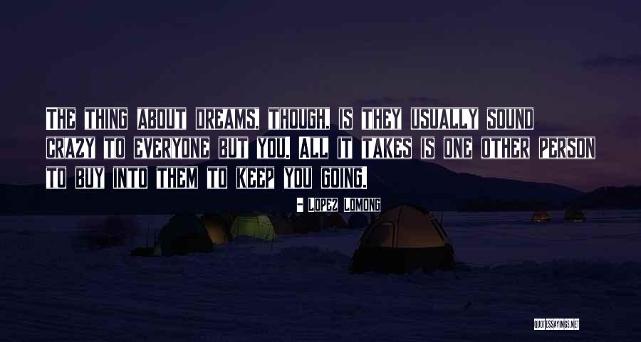 Crazy Dreams Quotes By Lopez Lomong Crazy Dreams Quotes By Lopez Lomong