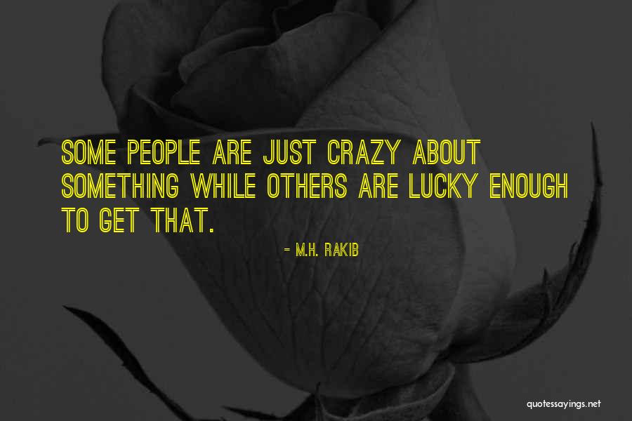 Crazy Dreams Quotes By M.H. Rakib Crazy Dreams Quotes By M.H. Rakib