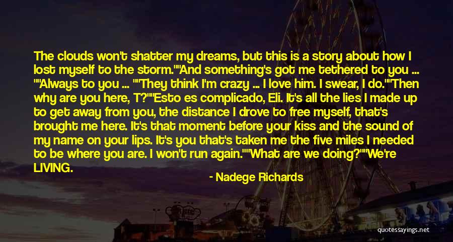 Crazy Dreams Quotes By Nadege Richards Crazy Dreams Quotes By Nadege Richards