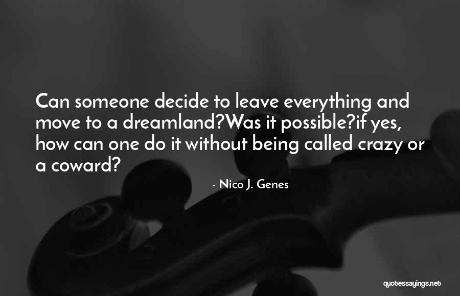 Crazy Dreams Quotes By Nico J. Genes Crazy Dreams Quotes By Nico J. Genes