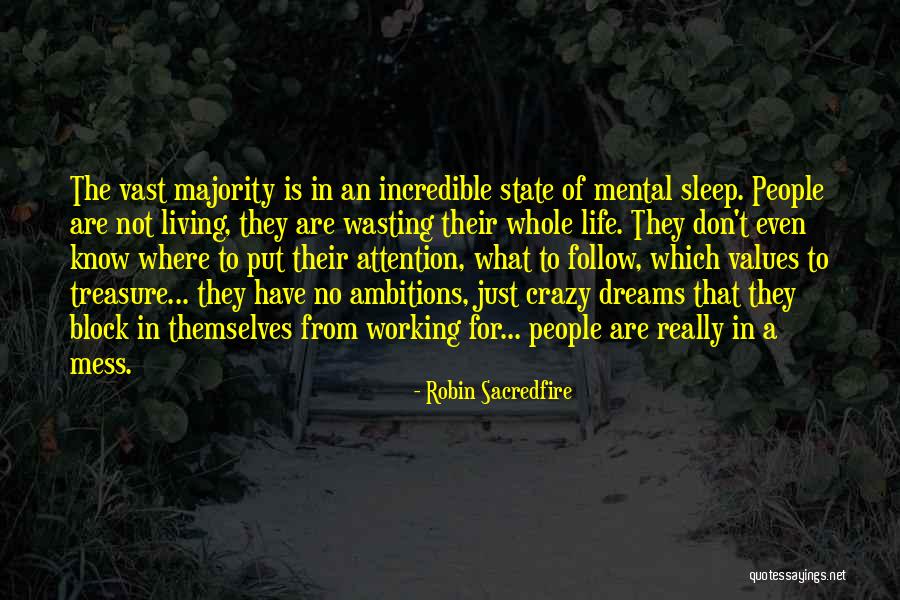 Crazy Dreams Quotes By Robin Sacredfire Crazy Dreams Quotes By Robin Sacredfire