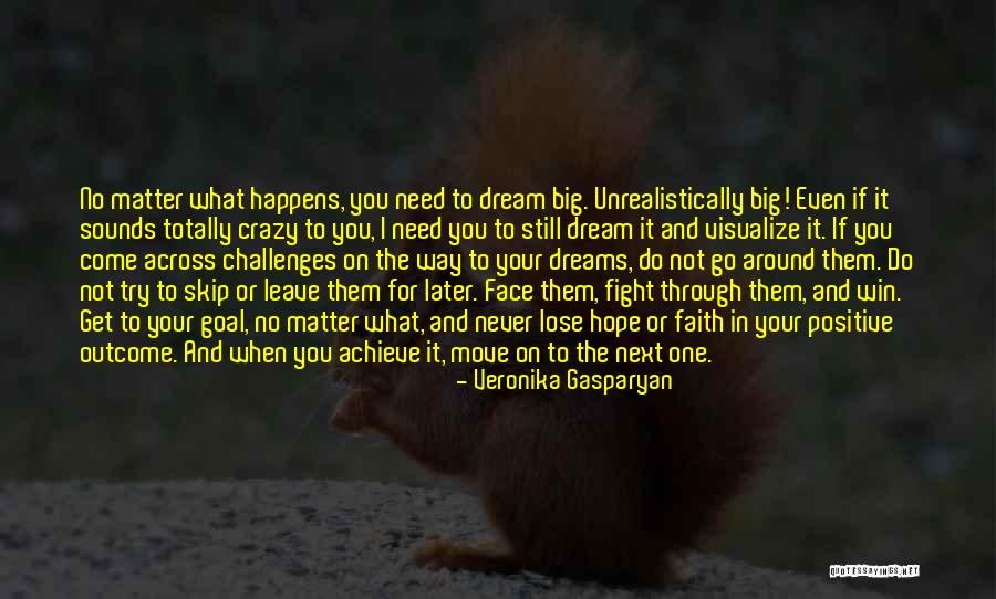 Crazy Dreams Quotes By Veronika Gasparyan Crazy Dreams Quotes By Veronika Gasparyan