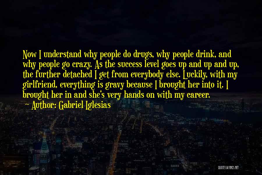 Crazy Drugs Quotes By Gabriel Iglesias