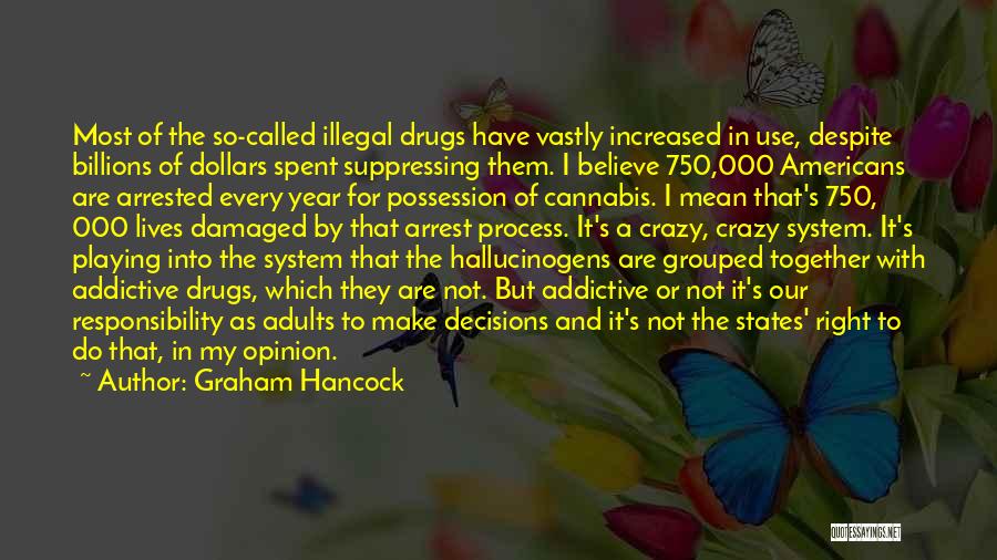 Crazy Drugs Quotes By Graham Hancock