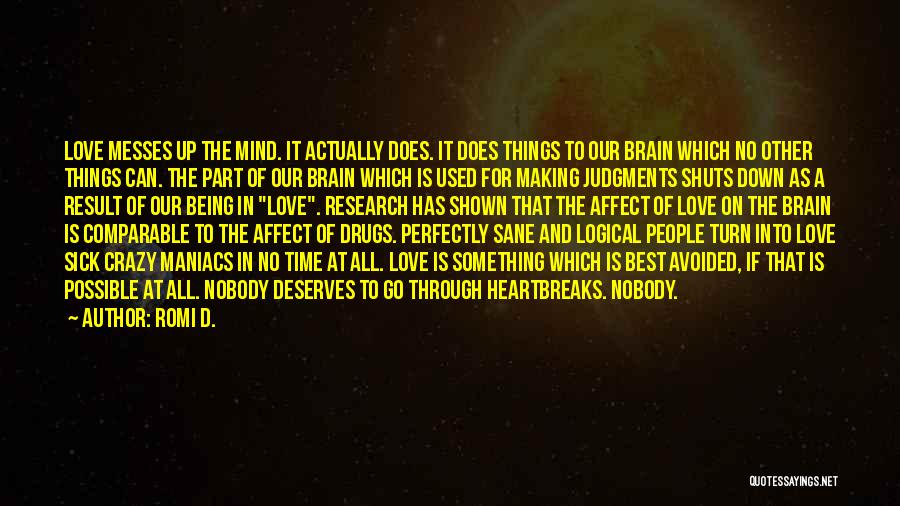 Crazy Drugs Quotes By Romi D. Crazy Drugs Quotes By Romi D.