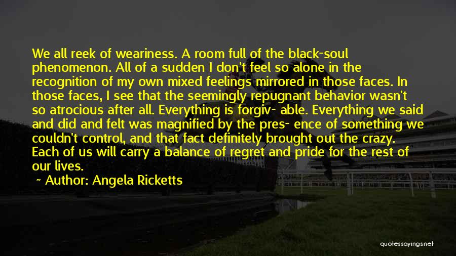 Crazy Faces Quotes By Angela Ricketts