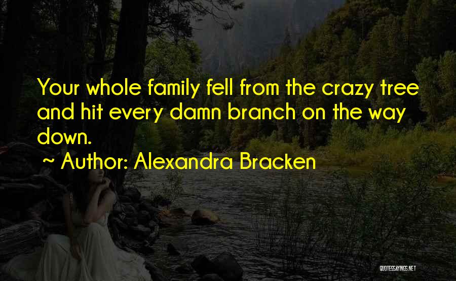 Crazy Family Quotes By Alexandra Bracken