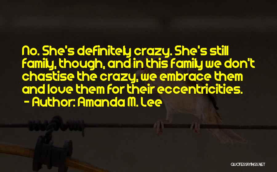 Crazy Family Quotes By Amanda M. Lee