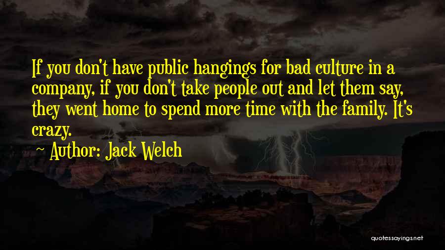 Crazy Family Quotes By Jack Welch