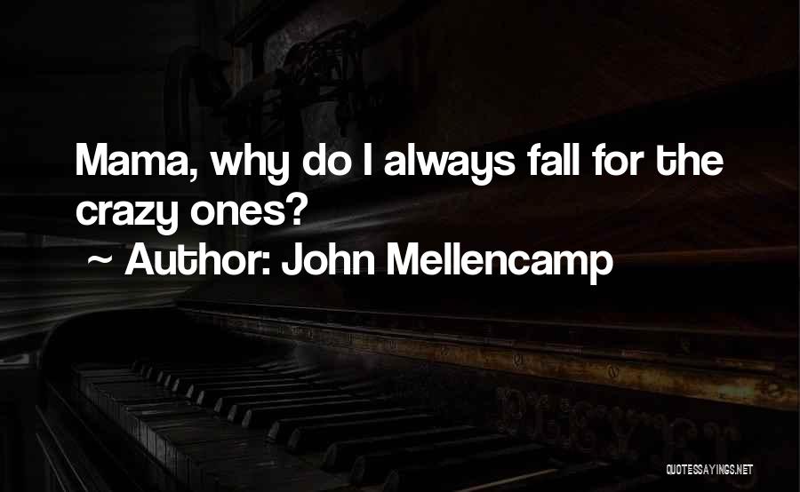 Crazy Family Quotes By John Mellencamp