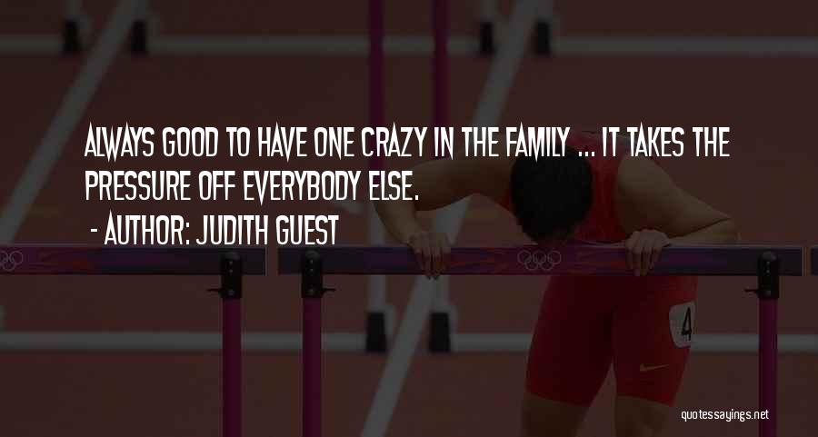 Crazy Family Quotes By Judith Guest