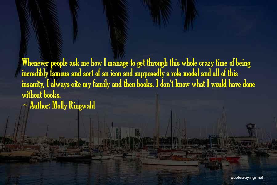 Crazy Family Quotes By Molly Ringwald