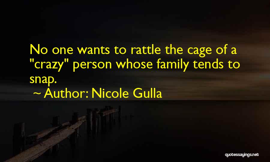 Crazy Family Quotes By Nicole Gulla
