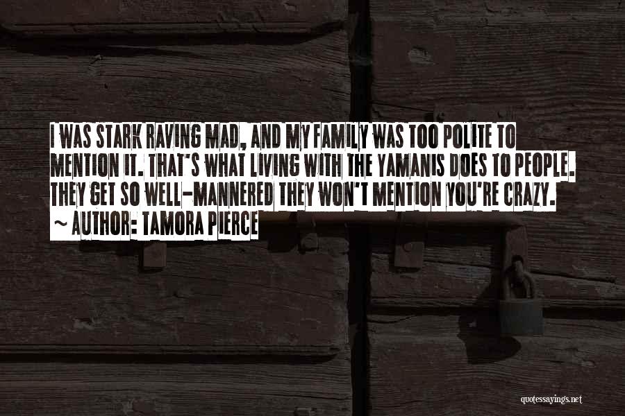 Crazy Family Quotes By Tamora Pierce