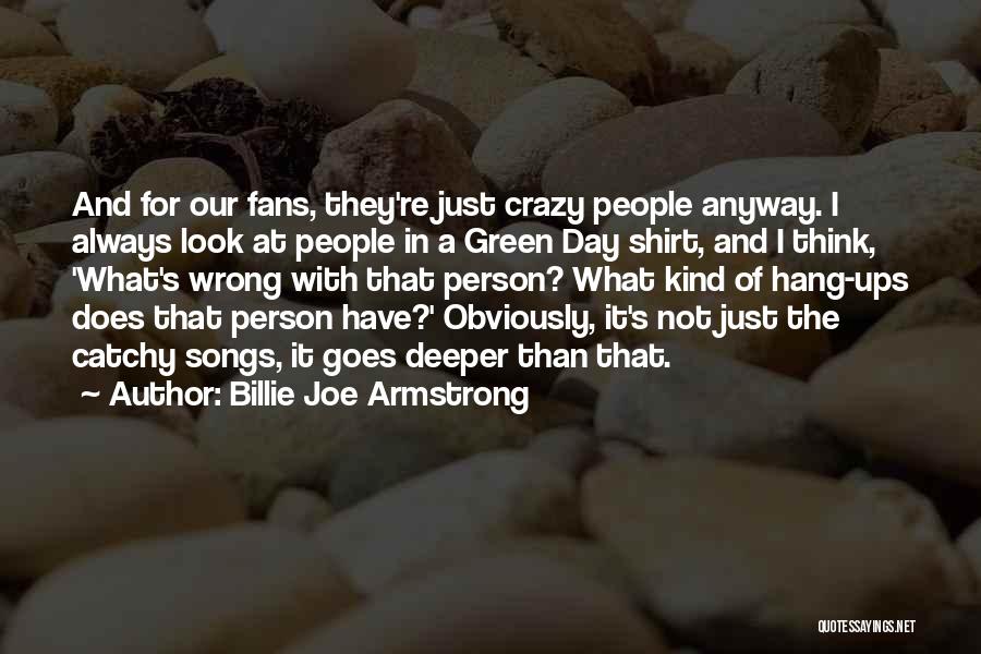 Crazy Fans Quotes By Billie Joe Armstrong