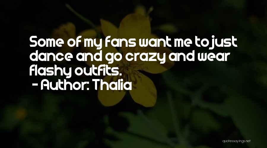 Crazy Fans Quotes By Thalia