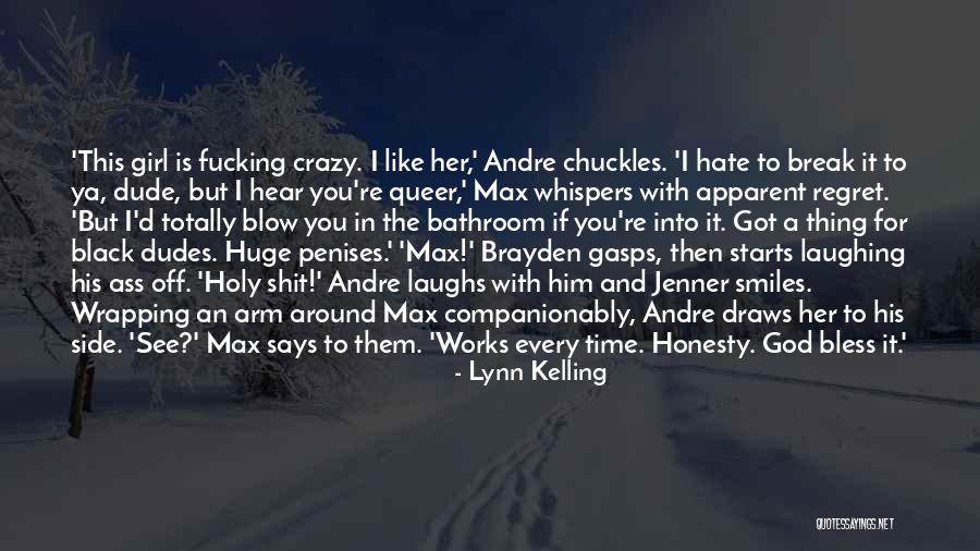 Crazy Female Quotes By Lynn Kelling Crazy Female Quotes By Lynn Kelling