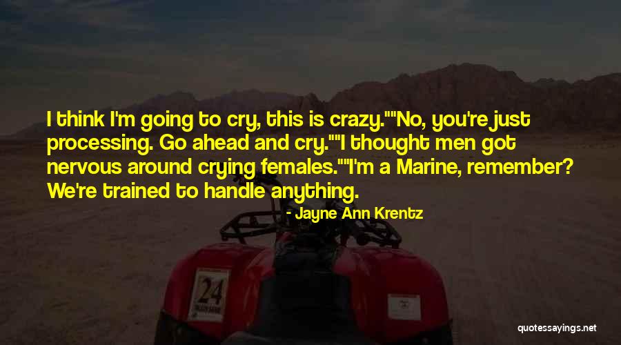 Crazy Females Quotes By Jayne Ann Krentz