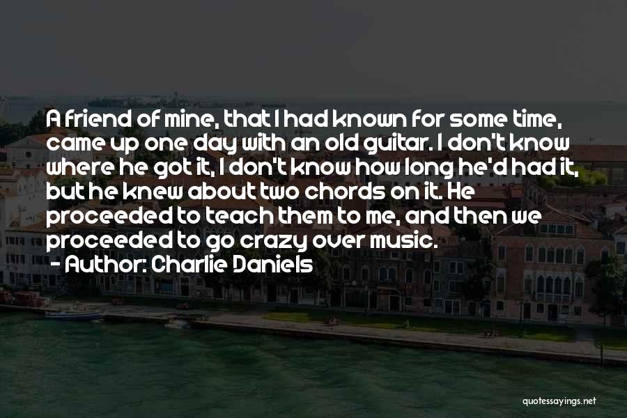 Crazy For Music Quotes By Charlie Daniels