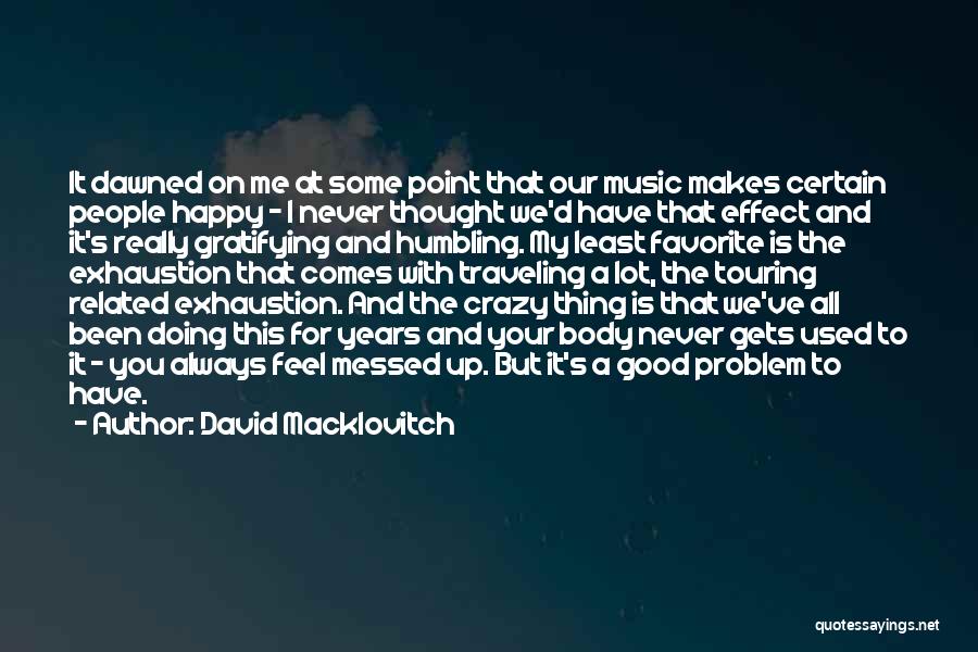 Crazy For Music Quotes By David Macklovitch