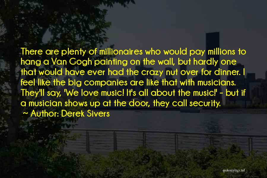 Crazy For Music Quotes By Derek Sivers