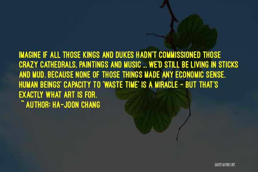 Crazy For Music Quotes By Ha-Joon Chang