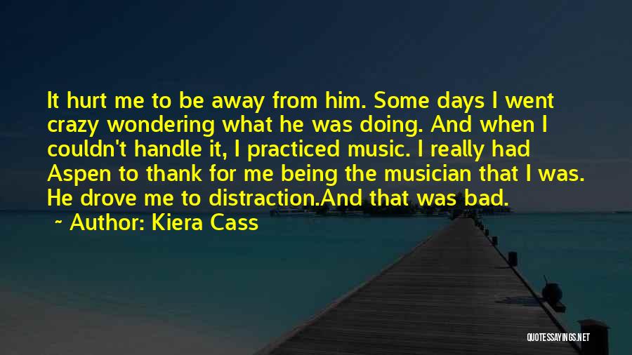 Crazy For Music Quotes By Kiera Cass
