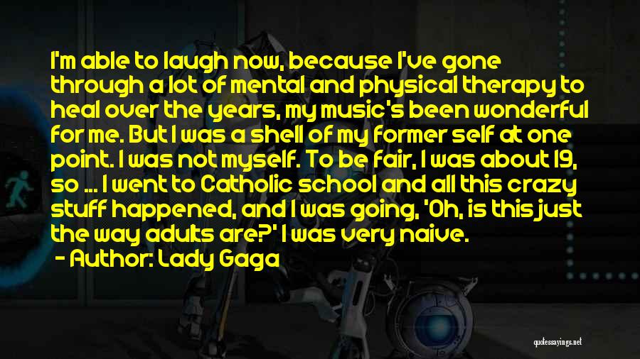 Crazy For Music Quotes By Lady Gaga